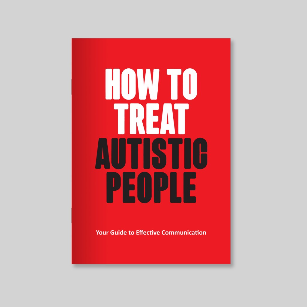 Booklet cover which says: How to treat autistic people - your guide to effective communication.